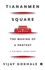 Tiananmen Square: The Making of a Protest By Vijay Gokhale Cover Image