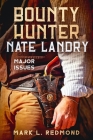 Bounty Hunter Nate Landry: Major Issues Cover Image