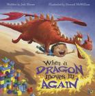 When a Dragon Moves In Again By Jodi Moore, Howard McWilliam (Illustrator) Cover Image