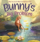Bunny's Big Problem: What You Can Do When It Is Hard to Go Poo By Simone Majetich, Jecoe Firmalan (Illustrator) Cover Image