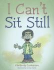 I Can't Sit Still By Kimberly Carlstrom, Carolyn Marks (Illustrator) Cover Image