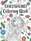 Dachshund Coloring Book: A Cute Adult Coloring Books for Wiener Dog Owner, Best Gift for Sausage Dog Lovers By Paperland Publishing Cover Image
