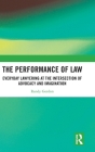 The Performance of Law: Everyday Lawyering at the Intersection of Advocacy and Imagination By Randy Gordon Cover Image