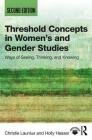 Threshold Concepts in Women's and Gender Studies: Ways of Seeing, Thinking, and Knowing By Christie Launius, Holly Hassel Cover Image