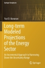 Long-Term Modeled Projections of the Energy Sector: An Incremental Approach to Narrowing Down the Uncertainty Range (Springer Geophysics) Cover Image