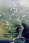 Grappling with Grief and The Pathway To Peace Cover Image
