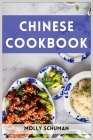 Chinese Cookbook: A Culinary Journey through Chinese Cuisine (2023 Guide for Beginners) Cover Image