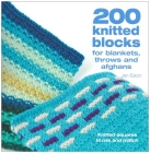 200 Knitted Blocks: For Afghans, Blankets and Throws Cover Image