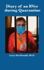 Diary of an RVer during Quarantine By Larry MacDonald Cover Image