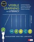 Visible Learning for Literacy, Grades K-12: Implementing the Practices That Work Best to Accelerate Student Learning (Corwin Literacy) By Douglas Fisher, Nancy Frey, John Hattie Cover Image