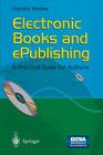 Electronic Books and Epublishing: A Practical Guide for Authors [With CD-ROM] By Harold Henke Cover Image