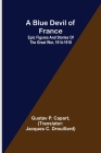 A Blue Devil of France: Epic figures and stories of the Great War, 1914-1918 Cover Image