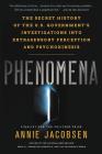 Phenomena: The Secret History of the U.S. Government's Investigations into Extrasensory Perception and Psychokinesis Cover Image