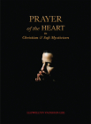 Prayer of the Heart in Christian and Sufi Mysticism By Llewellyn Vaughan-Lee Cover Image