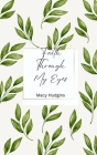 Faith Through My Eyes By Macy Hudgins Cover Image