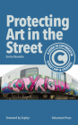 Protecting Art in the Street: A Guide to Copyright in Street Art and Graffiti By Enrico Bonadio, Zephyr (Foreword by) Cover Image