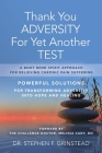 Thank You Adversity For Yet Another Test: A Body Mind Spirit Approach For Relieving Chronic Pain Suffering By Stephen F. Grinstead Cover Image