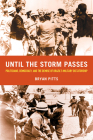 Until the Storm Passes: Politicians, Democracy, and the Demise of Brazil’s Military Dictatorship Cover Image