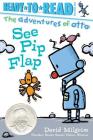 See Pip Flap: Ready-to-Read Pre-Level 1 (The Adventures of Otto) By David Milgrim, David Milgrim (Illustrator) Cover Image