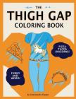 The Thigh Gap Coloring Book: Weird Adult Memes Coloring Book By Sharkeesha Pepper Cover Image