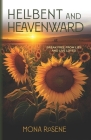 Hellbent and Heavenward: Break Free From Lies and Live Loved By Mona Rosene Cover Image