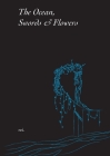 The Ocean, Swords & Flowers By Rei Cover Image