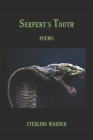 Serpent's Tooth: Poems By Sterling Warner Cover Image