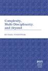 Complexity, Multi-Disciplinarity, and Beyond (American University Studies #193) By Michael Finkenthal Cover Image