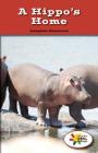 A Hippo's Home (Rosen Real Readers: Stem and Steam Collection) Cover Image