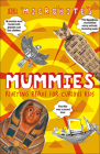 Microbites: Mummies: Riveting Reads for Curious Kids By DK Cover Image
