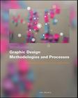 Introduction to Graphic Design Methodologies and Processes: Understanding Theory and Application Cover Image