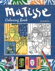 Matisse Coloring Book: Coloring Book with the most famous Henri Matisse paintings By Jacek Lasa Cover Image