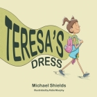 Teresa's Dress By Michael Shields Cover Image