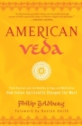 American Veda: From Emerson and the Beatles to Yoga and Meditation How Indian Spirituality Changed the West Cover Image