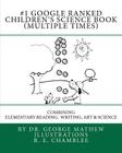 #1 Google Ranked Children's Science Book (Multiple Times): Combining Elementary Reading, Writing, Art and Science By R. E. Chamblee (Illustrator), George Mathew Cover Image