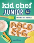 Kid Chef Junior: My First Kids' Cookbook By Anjali Shah Cover Image