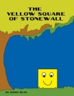 The Yellow Square of Stonewall By Sonny Dean, Sonny Dean (Illustrator) Cover Image