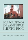 Los Agustinos En Santurce, Puerto Rico By Domingo Aller Osa Cover Image