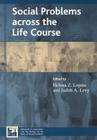 Social Problems Across the Life Course (Understanding Social Problems: An Sssp Presidential) By Helena Z. Lopata (Editor), Judith A. Levy (Editor), Patricia A. Adler (Contribution by) Cover Image