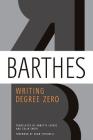 Writing Degree Zero By Roland Barthes, Annette Lavers (Translated by), Adam Thirlwell (Foreword by), Colin Smith (Translated by) Cover Image