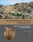 An N Archaeological Palimpsest in Minoan Crete: Tholos Tomb A and Habitation at Apesokari Mesara By Georgia Flouda Cover Image