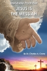Irrefutable Proof that Jesus is the Messiah By Charles Crane Cover Image