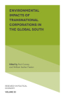 Environmental Impacts of Transnational Corporations in the Global South (Research in Political Economy #33) Cover Image