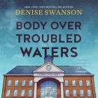 Body Over Troubled Waters (Welcome Back to Scumble River #4) By Denise Swanson, Christine Leto (Read by) Cover Image