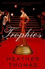 Trophies By Heather Thomas Cover Image