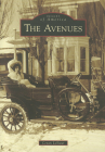 The Avenues (Images of America) By Cevan Lesieur Cover Image