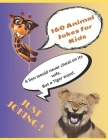 160 Animal Jokes for Kids: Silly kid jokes about animals. Hilarious Jokes, Early reader book, great for ages 8-12 By Scof Publisher Cover Image