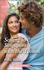 Sailing to Singapore with the Tycoon By Ruby Basu Cover Image