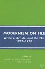 Modernism on File: Writers, Artists, and the Fbi, 1920-1950 By C. Culleton (Editor), Karen Leick (Editor) Cover Image