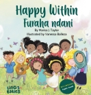 Happy Within / Furaha ndani: Children's Bilingual Picture Book: English & Swahili / Kitabu cha Picha cha Watoto cha Lugha Mbili: Kiingereza na Kisw By Marisa J. Taylor, Simon Kigamba (Translator) Cover Image